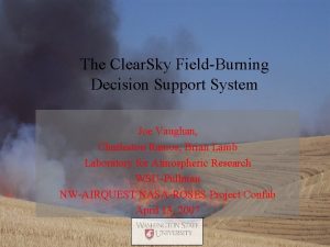 The Clear Sky FieldBurning Decision Support System Joe