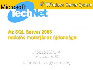 Az SQL Server 2005 relcis motorjnak jdonsgai Ksz