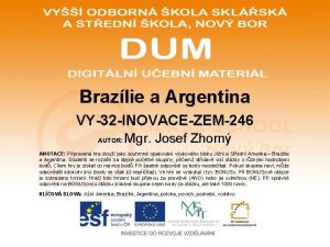 Brazlie a Argentina VY32 INOVACEZEM246 AUTOR Mgr Josef