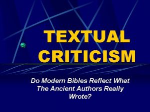 TEXTUAL CRITICISM Do Modern Bibles Reflect What The