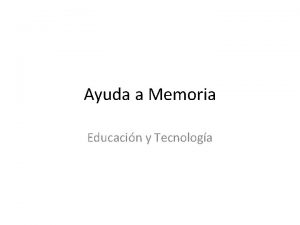 Ayuda a Memoria Educacin y Tecnologa En educacin