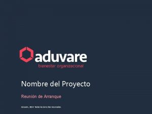 Nombre del Proyecto Reunin de Arranque Aduvare 2016