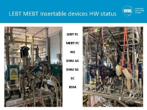 LEBT MEBT Insertable devices HW status LEBT FC