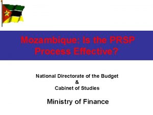 Mozambique Is the PRSP Process Effective National Directorate