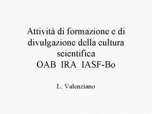 Attivit di formazione e di divulgazione della cultura