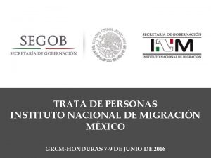 TRATA DE PERSONAS INSTITUTO NACIONAL DE MIGRACIN MXICO
