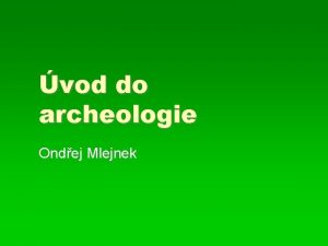 vod do archeologie Ondej Mlejnek Archeologie Historick vda