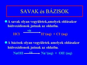 SAVAK s BZISOK l A savak olyan vegyletek