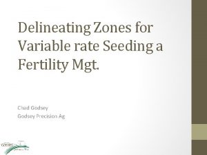 Delineating Zones for Variable rate Seeding a Fertility