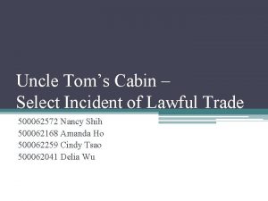 Uncle Toms Cabin Select Incident of Lawful Trade