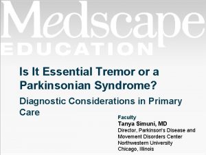 Is It Essential Tremor or a Parkinsonian Syndrome