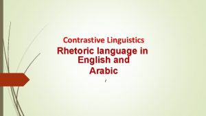 Contrastive Linguistics Rhetoric language in English and Arabic