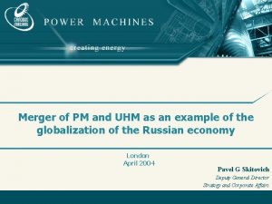 Merger of PM and UHM as an example