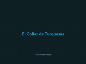 El Collar de Turquesas Hacer click para continuar