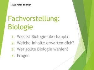 Sule Fatos Ekemen Fachvorstellung Biologie 1 Was ist