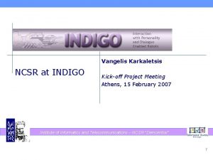 Vangelis Karkaletsis NCSR at INDIGO Kickoff Project Meeting