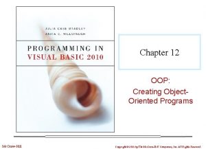 Chapter 12 OOP Creating Object Oriented Programs Mc