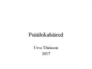 Pshikahired Urve Tnisson 2017 Mis on pshikahire Pshikahire