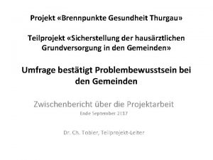 Projekt Brennpunkte Gesundheit Thurgau Teilprojekt Sicherstellung der hausrztlichen