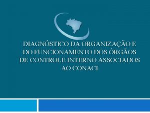 DIAGNSTICO DA ORGANIZAO E DO FUNCIONAMENTO DOS RGOS