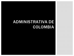 ADMINISTRATIVA DE COLOMBIA MUNICIPIOS DE COLOMBIA Y SUS