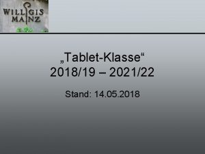 TabletKlasse 201819 202122 Stand 14 05 2018 TabletKlasse