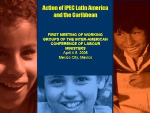 Action of IPEC Latin America and the Caribbean