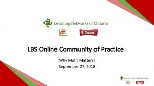 LBS Online Community of Practice Why Math Matters