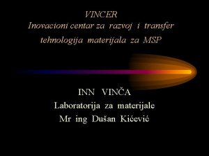 VINCER Inovacioni centar za razvoj i transfer tehnologija