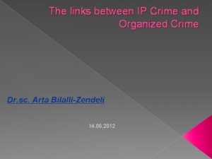 The links between IP Crime and Organized Crime