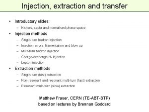 Injection extraction and transfer Introductory slides Kickers septa