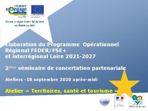 Elaboration du Programme Oprationnel Rgional FEDERFSE et interrgional