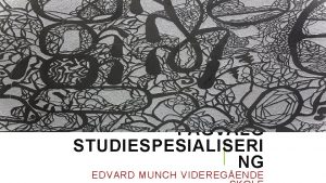 FAGVALG STUDIESPESIALISERI NG EDVARD MUNCH VIDEREGENDE STUDIESPESIALISERING FELLESFAG