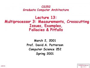 CS 252 Graduate Computer Architecture Lecture 13 Multiprocessor