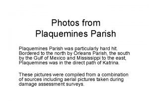 Photos from Plaquemines Parish was particularly hard hit