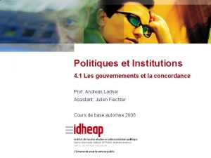 Politiques et Institutions 4 1 Les gouvernements et