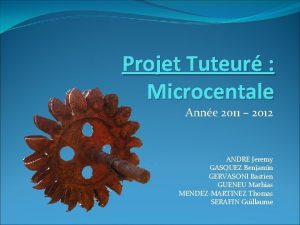 Projet Tuteur Microcentale Anne 2011 2012 ANDRE Jeremy