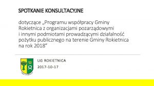 SPOTKANIE KONSULTACYJNE dotyczce Programu wsppracy Gminy Rokietnica z