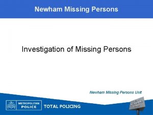 Newham Missing Persons Investigation of Missing Persons Newham