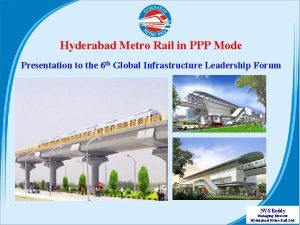 Hyderabad Metro Rail in PPP Mode Presentation to