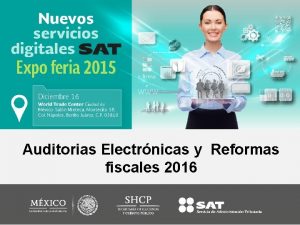 Auditorias Electrnicas y Reformas fiscales 2016 Nuevos servicios