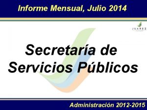 Informe Mensual Julio 2014 Secretara de Servicios Pblicos