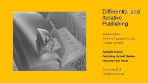 Differential and Iterative Publishing Janneke Adema Centre for