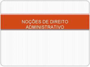 NOES DE DIREITO ADMINISTRATIVO 1 Estado governo e