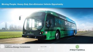 Moving People HeavyDuty ZeroEmission Vehicle Opportunity Presentation to