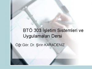 BT 303 letim Sistemleri ve Uygulamalar Dersi r