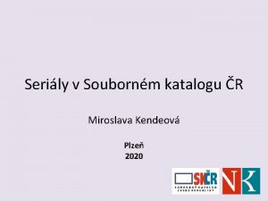 Serily v Soubornm katalogu R Miroslava Kendeov Plze