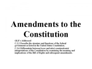 Amendments to the Constitution GLEs Addressed C 2