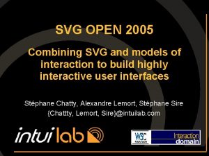 SVG OPEN 2005 Combining SVG and models of