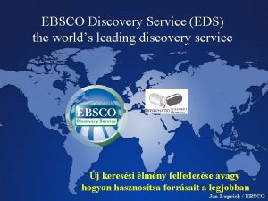 EBSCO Discovery Service EDS the worlds leading discovery